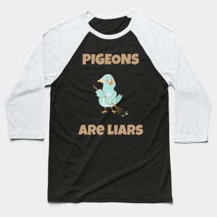 Pigeons are liars funny meme Baseball T-Shirt